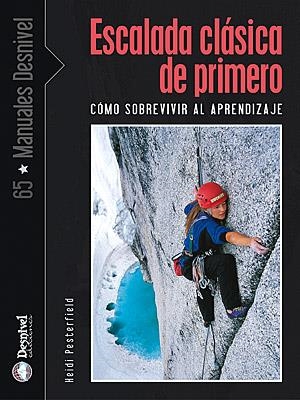 ESCALADA CLASICA DE PRIMERO (MD) COMO SOBREVIVIR AL APRENDIZ | 9788498290462 | PESTERFIELD, HEIDI