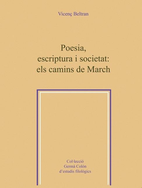 POESIA ESCRIPTURA I SOCIETAT ELS CAMINS DE MARCH (GCEF) | 9788484158226 | BELTRAN, VICENÇ