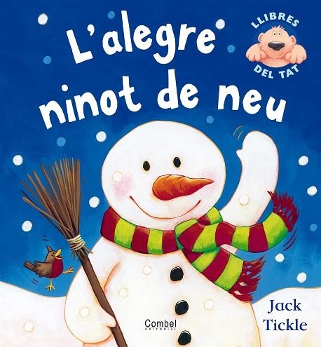 ALEGRE NINOT DE NEU,L'  -LLIBRES DEL TAT- | 9788498250510 | TICKLE,JACK