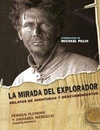 MIRADA DEL EXPLORADOR (T/D) RELATOS DE AVENTURAS Y DESCUBRIM | 9788449319211 | FLEMING, FERGUS - MERULLO, ANNABEL (COMPILADORES)