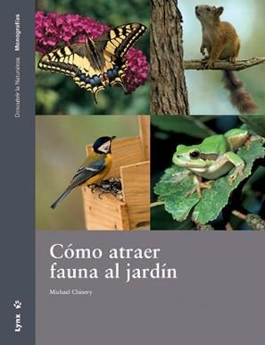 COMO ATRAER FAUNA AL JARDIN (MONOGRAFIAS) | 9788496553248 | CHINERY, MICHAEL