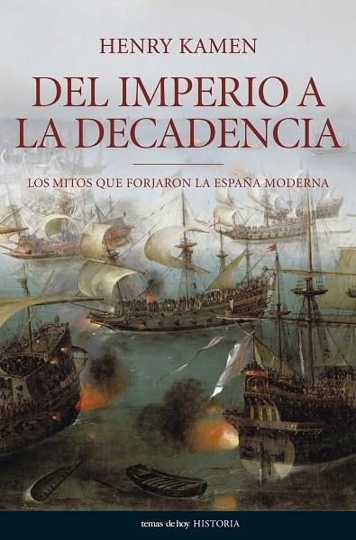 DEL IMPERIO A LA DECADENCIA | 9788484606062 | HENRY KAMEN