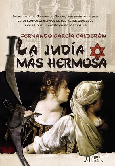 JUDIA MAS HERMOSA, LA (HISTORICA) (2962209) | 9788484339472 | GARCÍA CALDERÓN, FERNANDO