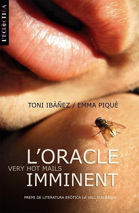 ORACLE IMMINENT, L' (ECLECTICA) PREMI LITERATURA EROTICA | 9788498241518 | IBÀÑEZ, TONI/PIQUÉ, EMMA