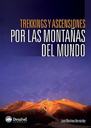 TREKKINGS Y ASCENSIONES POR LAS MONTAÑAS DEL MUNDO (MD) | 9788498290554 | MARTINEZ HERNANDEZ, JOSE