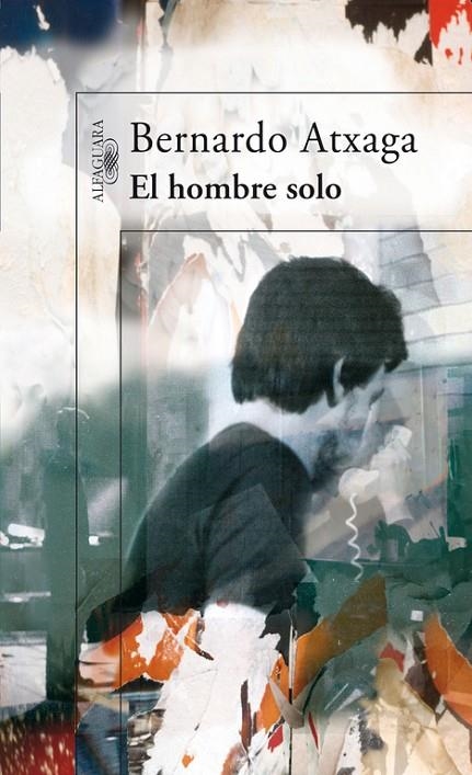 HOMBRE SOLO (EXTRA-NARRATIVA) | 9788420471341 | ATXAGA, BERNARDO [ (1951- ) ]