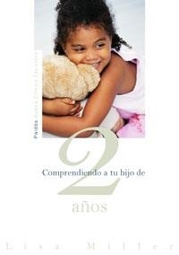 COMPRENDIENDO A TU HIJO DE 2 AÑOS | 9788449319648 | MILLER,LISA