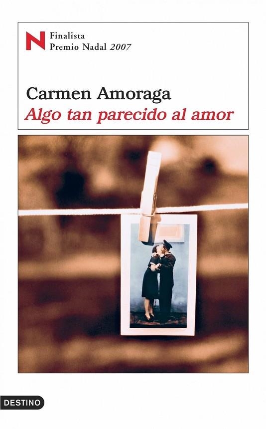 ALGO TAN PARECIDO AL AMOR (F.P.NADAL07) | 9788423339075 | CARMEN AMORAGA