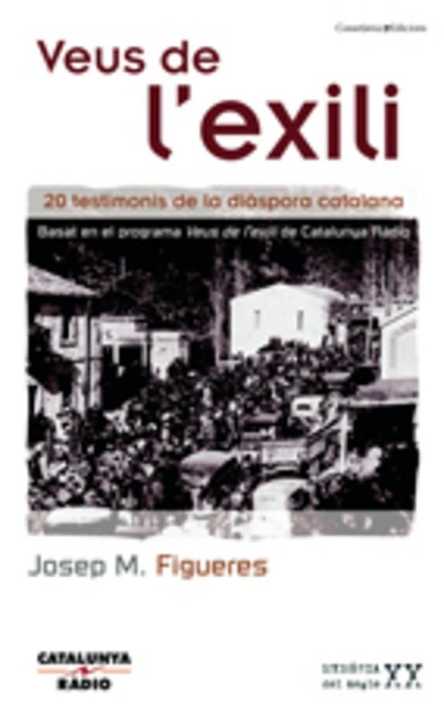 VEUS DE L'EXILI -20 TESTIMONIS DE LA DIASPORA CATA | 9788497912587 | FIGUERES,JOSEP M.