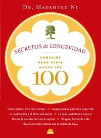 SECRETOS DE LONGEVIDAD. CONSEJOS PARA VIVIR HASTA LOS 100 | 9788497542630 | NI, MAOSHING (DR.)