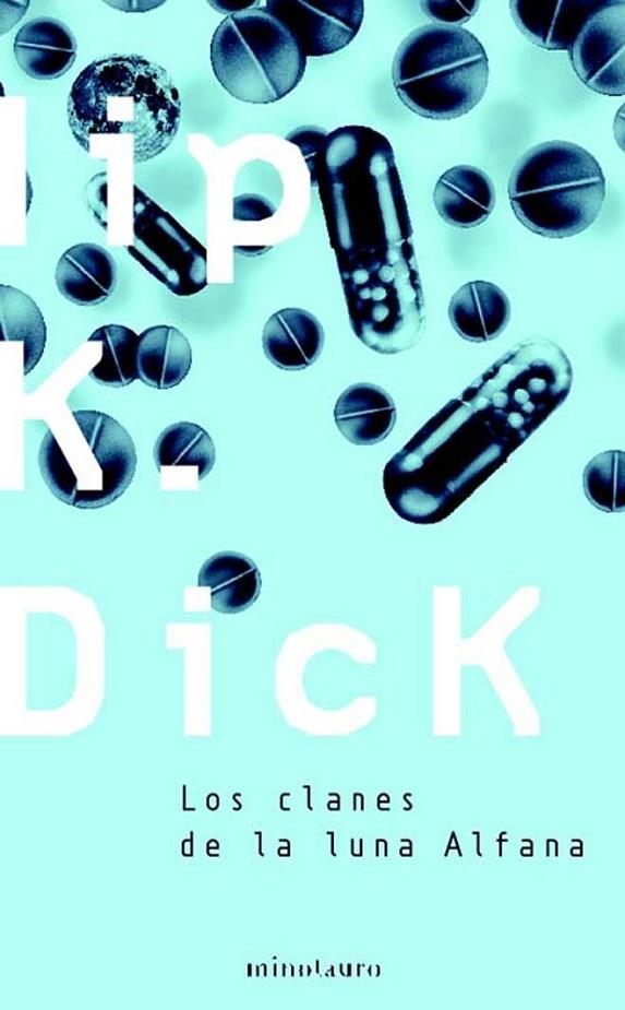 CLANES DE LA LUNA ALFANA (K-DICK) | 9788445076293 | PHILIP K. DICK