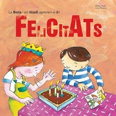 BERTA I EN MARTI APRENEN A DIR FELICITATS | 9788483347782 | AUGÉ, MIREIA/OLIVERAS, LÍDIA