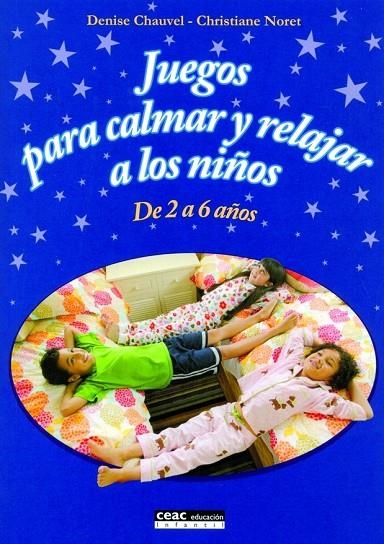 JUEGOS PARA CALMAR Y RELAJAR A LOS NIÑOS : DE 2 A 6 AÑOS | 9788432917776 | CHAUVEL, DENISE