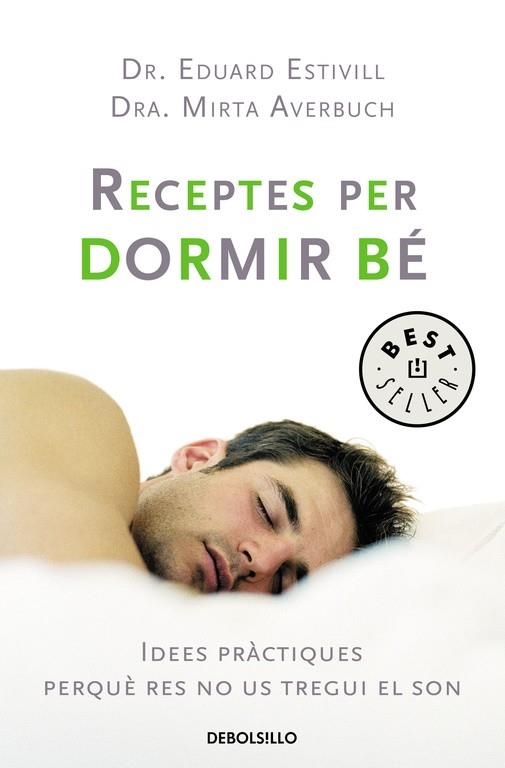 RECEPTES PER A DORMIR BE  -DEBOLSILLO- | 9788483463253 | ESTIVILL SANCHO, EDUARDO