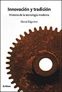 INNOVACION Y TRADICION. HISTORIA TECNOLOGIA MODERNA (DRAKONT | 9788484328919 | EDGERTON, DAVOD