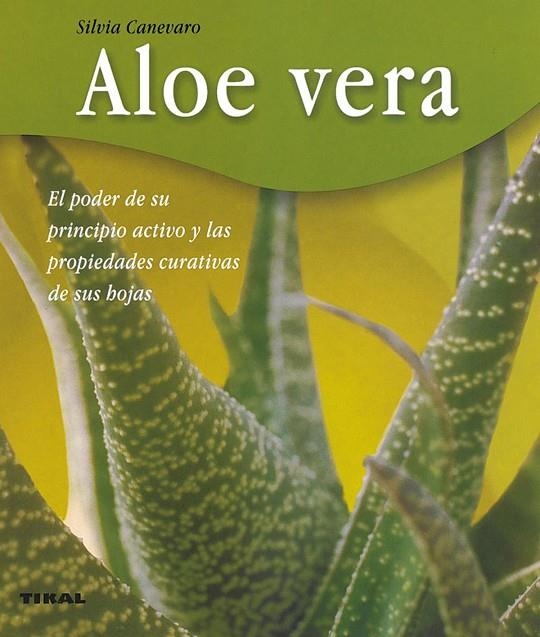 ALOE VERA. EL PODER DE SU PRINCIPIO ACTIVO Y LAS PROPIEDADES | 9788430544912 | CANEVARO, SILVIA