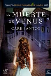 MUERTE DE VENUS,LA - FINALISTA P. PRIMAVERA 2007- | 9788467024937 | SANTOS,CARE