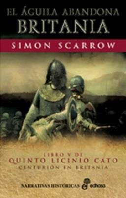 AGUILA ABANDONA BRITANIA  -LICINIO CATO L V- | 9788435061254 | SCARROW, SIMON