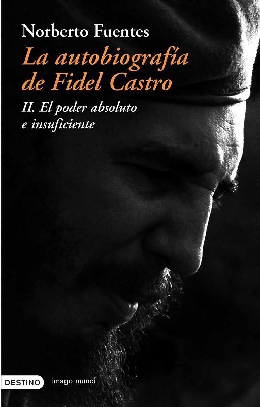 AUTOBIOGRAFIA DE FIDEL CASTRO II. PODER ABSOLUTO E ISUFICIEN | 9788423336654 | FUENTES, NORBERTO