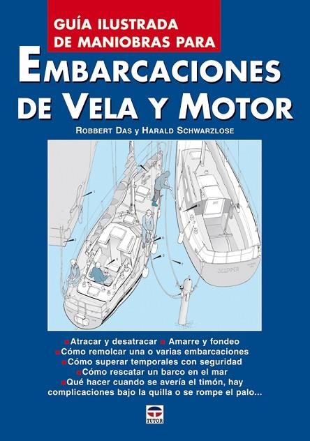 GUIA ILUSTRADA DE MANIOBRAS PARA EMBARCACIONES DE VELA Y MOT | 9788479026356 | DAS, ROBBERT