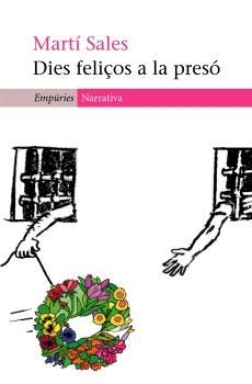 DIES FELIÇOS A LA PRESO (NARRATIVA) | 9788497872454 | SALES, MARTI