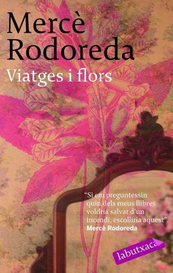 VIATGES I FLORS-LABUTXACA- | 9788496863064 | RODOREDA, MERCÈ