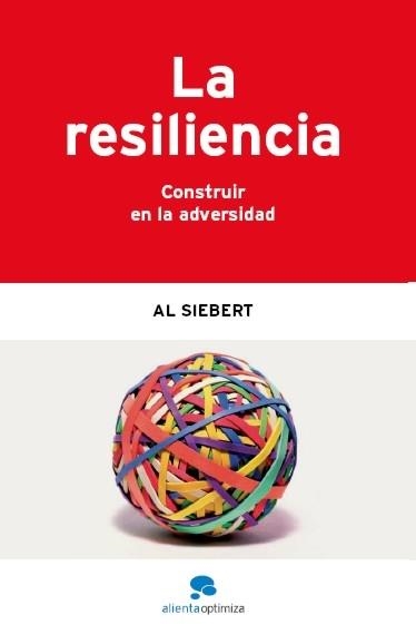 RESILENCIA. CONSTRUIR EN LA ADVERSIDAD (OPTIMIZA) | 9788493521295 | SIEBERT, AL (DR.)