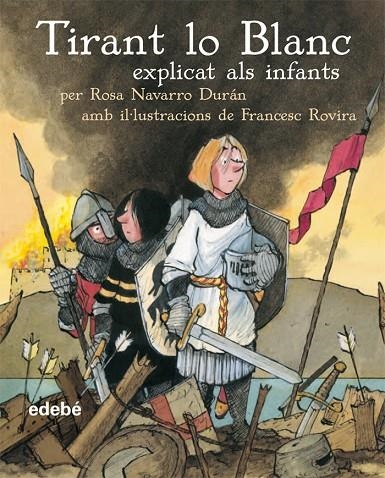 TIRANT LO BLANC EXPLICAT ALS INFANTS (BIB.ESCOLAR CLASSICS) | 9788423684601 | NAVARRO DURAN, ROSA - ROVIRA, FRANCESC