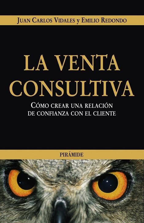 VENTA CONSULTIVA : COMO CREAR UNA RELACION DE CONFIANZA C | 9788436821222 | VIDALES CASTRO, JUAN CARLOS