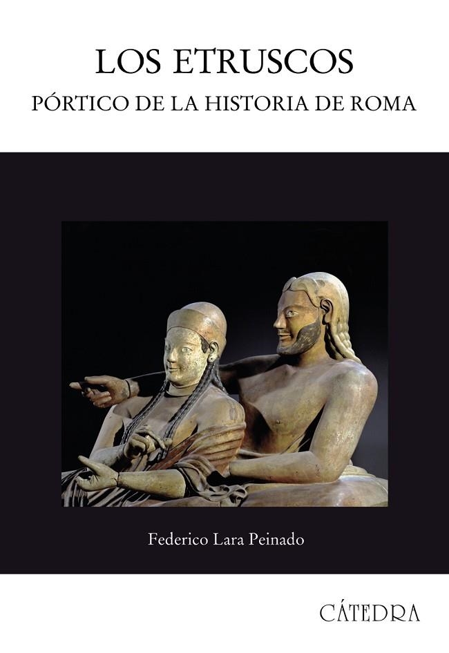 ETRUSCOS : PORTICO DE LA HISTORIA DE ROMA | 9788437623641 | LARA PEINADO, FEDERICO