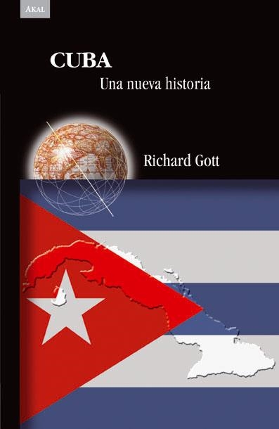 CUBA. UNA NUEVA HISTORIA (AKAL) | 9788446024323 | GOTT, RICHARD