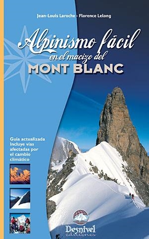 ALPINISMO FACIL EN EL MACIZO DEL MONT BLANC (MD) | 9788498290806 | LAROCHE, JEAN LOUIS - LELONG, FLORENCE