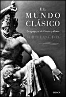 MUNDO CLASICO : LA EPOPEYA DE GRECIA Y ROMA | 9788484328988 | LANE FOX, ROBIN (1946- )