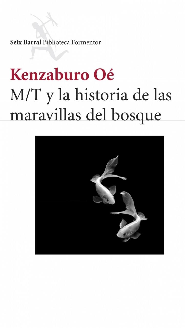 M/T Y LA HISTORIA DE LAS MARAVILLAS DEL BOSQUE (BIB.FORMENTO | 9788432228193 | OE, KENZABURO