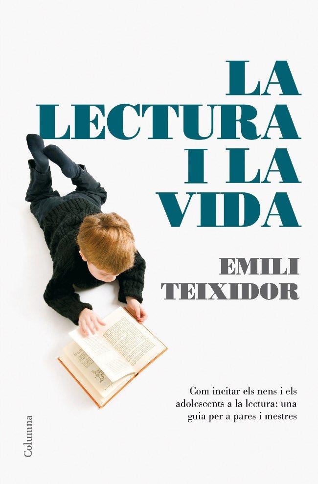 LECTURA I LA VIDA, LA | 9788466408059 | TEIXIDOR, EMILI