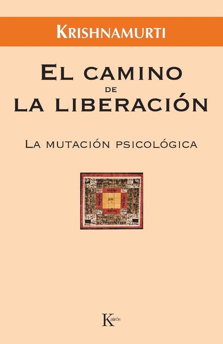 CAMINO DE LA LIBERACION | 9788472456471 | KRISHNAMURTI, JIDDU