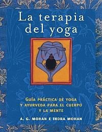 TERAPIA DEL YOGA | 9788497542920 | MOHAN,A.G Y INDRA