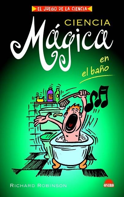 CIENCIA MAGICA EN EL BAÑO (JUEGO DE LA CIENCIA) | 9788497542975 | ROBINSON, RICHARD