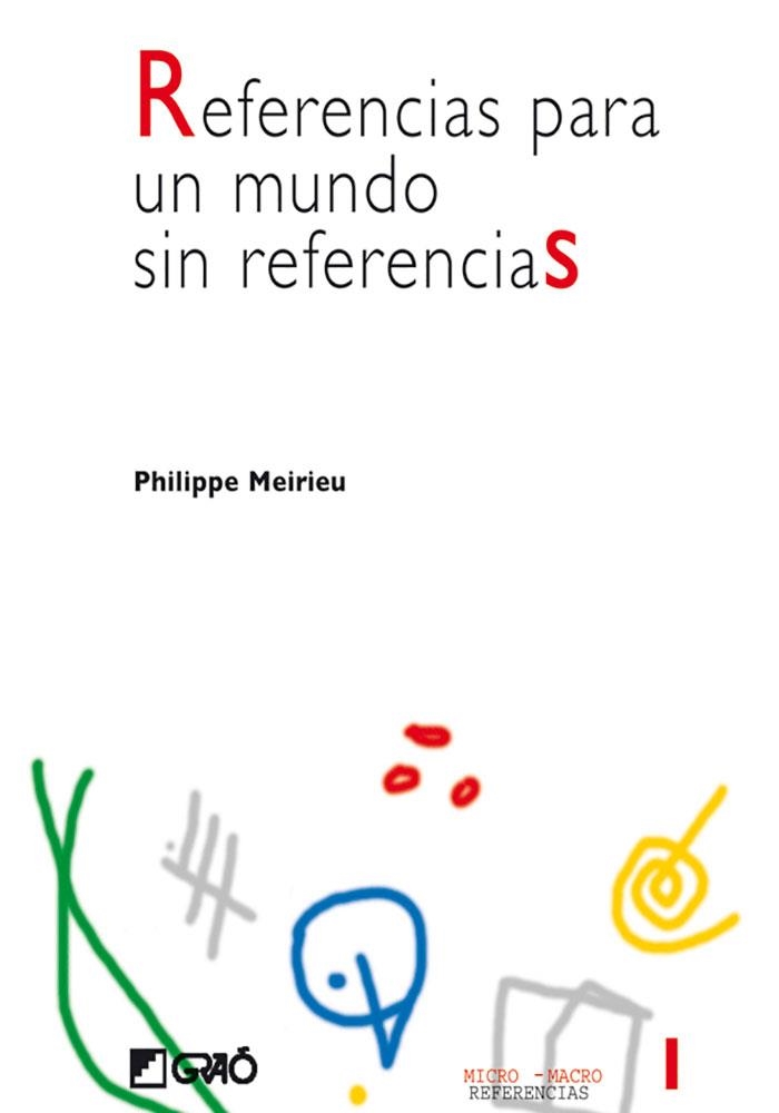 REFERENCIAS PARA UN MUNDO SIN REFERENCIAS (MICRO-MACRO) | 9788478273355 | MEIRIEU, PHILIPPE