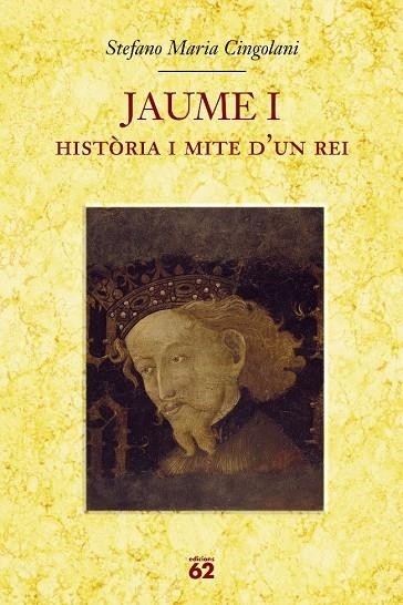 JAUME I. HISTORIA I MITE D'UN REI (BIOGRAFIES-MEMORIES) T/D | 9788429760064 | CINGOLANI, STEFANO MARIA