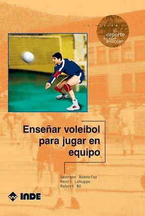 ENSEÑAR VOLEIBOL PARA JUGAR EN EQUIPO | 9788495114150 | BONNEFOY, GEORGES