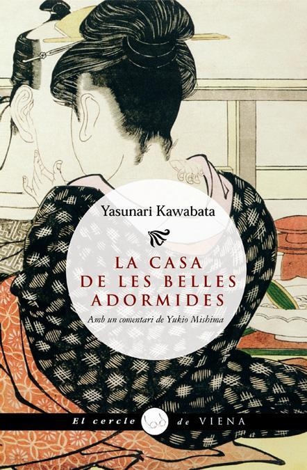 CASA DE LES BELLES ADORMIDES, LA (EL CERCLE) | 9788483304587 | KAWABATA, YASUNARI