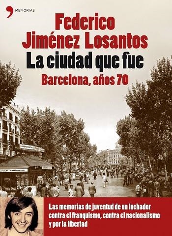 CIUDAD QUE FUE BARCELONA | 9788484606420 | JIMENEZ LOSANTOS