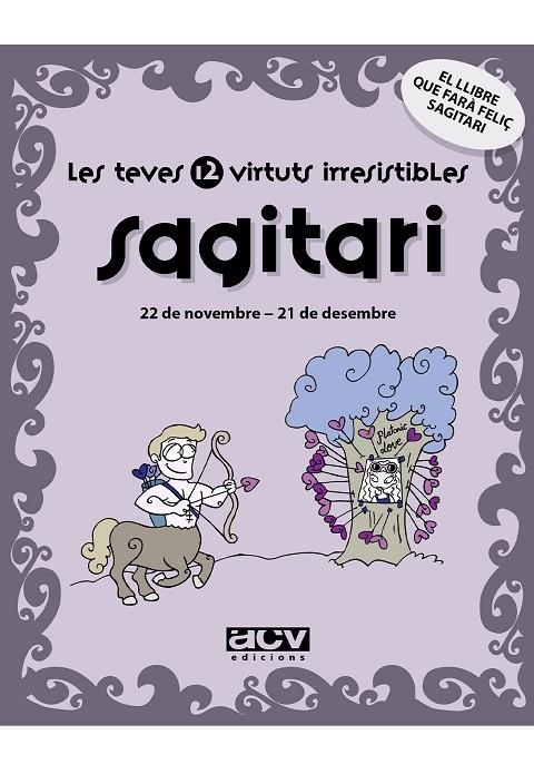 SAGITARI LES TEVES 12 VIRTUTS IRRESISTIBLES | 9788496944206