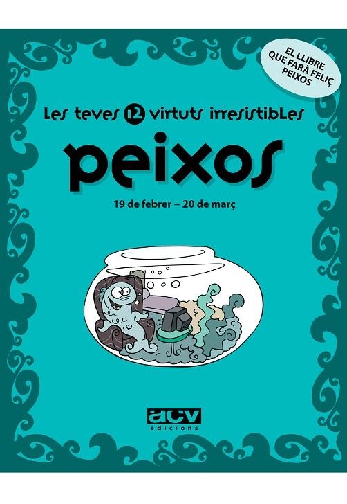 PEIXOS LES TEVES 12 VIRTUTS IRRESISTIBLES | 9788496944237