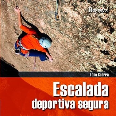 ESCALADA DEPORTIVA SEGURA (DESNIVEL) | 9788498291131 | GUERRA, TOÑO