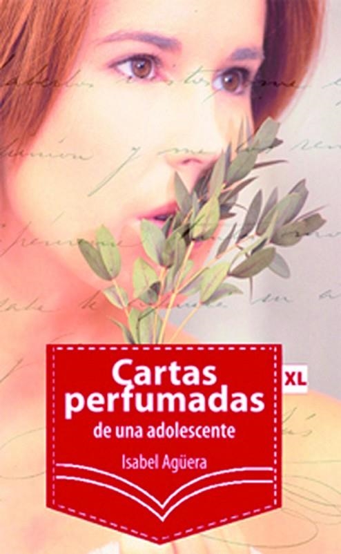 CARTAS PERFUMADAS DE UNA ADOLESCENTE (XL JUVENIL) | 9788496947467 | AGUERA, ISABEL