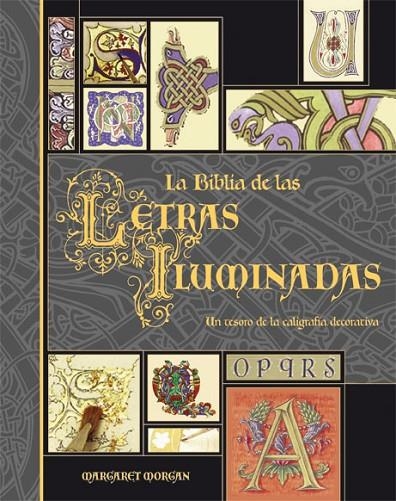 BIBLIA DE LAS LETRAS ILUMINADAS (ESPIRAL-H.BLUME) | 9788496669192 | MORGAN MARGARET