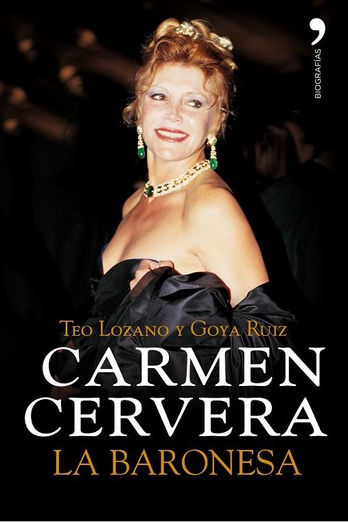 BARONESA, LA. CARMEN CERVERA (BIOGRAFIAS) | 9788484606901 | LOZANO, TEO - RUIZ, GOYA