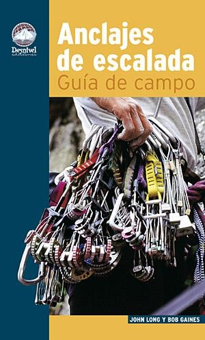 ANCLAJES DE ESCALADA. GUIA DE CAMPO | 9788498291001 | LONG, JOHN - GAINES, BOB